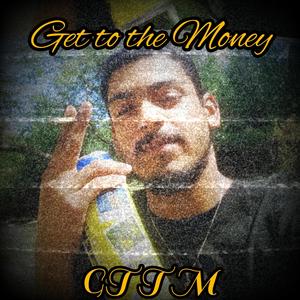 Get To The Money (GTTM) (Explicit)
