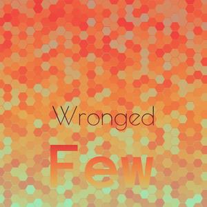 Wronged Few