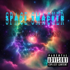 Space smacker (Explicit)