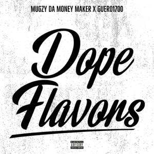 Dope Flavors (feat. Mugzy Da Money Maker) (Explicit)