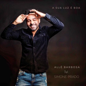 A Sua Luz É Boa