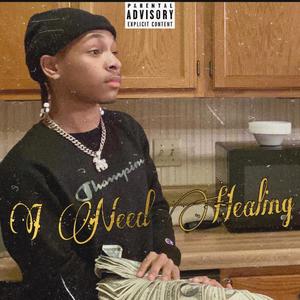 I Need Healing (Explicit)