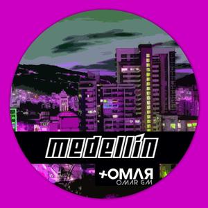 Medellín (+OMΛЯ Mix)