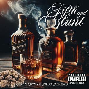 Fifth and a Blunt (feat. Chay & Gordo Cachedro) [Explicit]