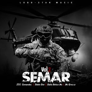 SEMAR, Vol. 2 (feat. Doble ONE Flow Letal, GALLO BELICO MX & Mc Kreyzy) [Explicit]