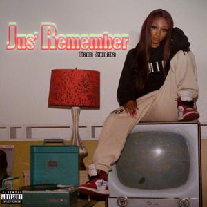 Jus' Remember (Explicit)