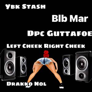 Left cheek right cheek (feat. Drakko Nol, Ybk $tash & Blb Mar) (Explicit)