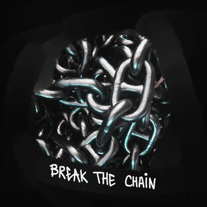 Break the Chain (Explicit)