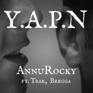 Y.A.P.N (feat. Trak & Bregga) (Explicit)