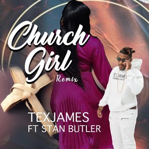 Church Girl [feat. Stan Butler] (Remix)