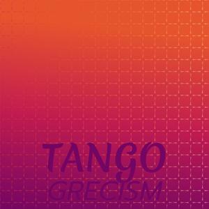 Tango Grecism