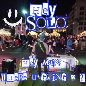 Hey Man, Where You Going to? (feat. Gemini & Solo Muzik)