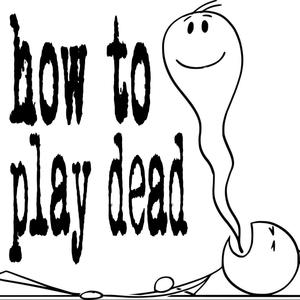 how to play dead