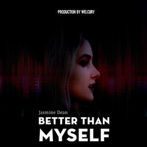 Better Than Myself (Explicit)