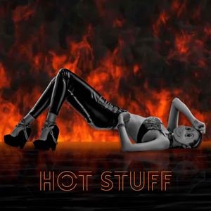 Hot Stuff (Explicit)