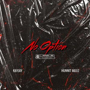 No Options (feat. Hunnit Milez) [Explicit]