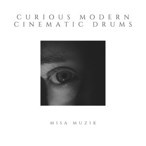 Curious Modern Cinematic Drums (Original Mix)