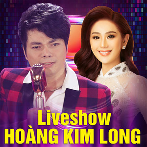 Hoàng Kim Long Liveshow