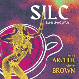 SILC (feat. Matt Brown) [Explicit]