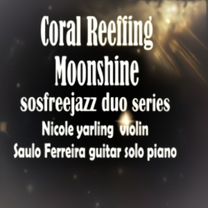 Coral Reeffing Moonshine Sosfreejazz