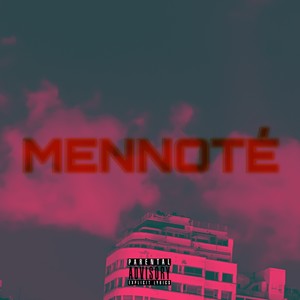 Mennoté (Explicit)