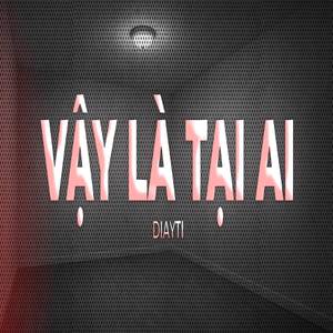 Vậy Là Tại Ai ?