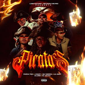 PIRATAS (feat. J WARY, PARCA TSG, SLY SIERRA, LIL ANDY, G LORD & EL VOLKA) (Explicit)