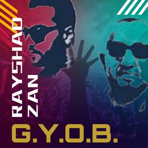 G.Y.O.B. (feat. Zan Hussain) [Explicit]