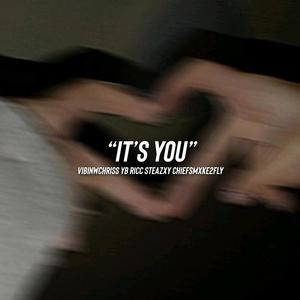 it's you (feat. Vibinwchriss, Yb ricc & Steazxy) (Explicit)