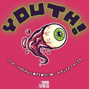 YOUTH (feat. TheHundredsKid & Haver Taker) [Explicit]