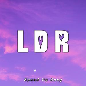 LDR (Speed Up Song)