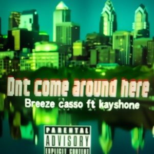 Dn't Come Around Here (Explicit)