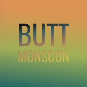 Butt Monsoon