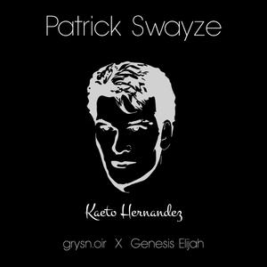 Patrick Swayze(feat. grysn.oir & Genesis Elijah) (Explicit)