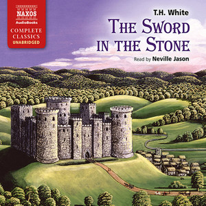 WHITE, T.H.: Sword in the Stone (The) [Unabridged]