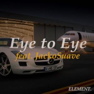 Eye to Eye (feat. JackoSuave) [Explicit]