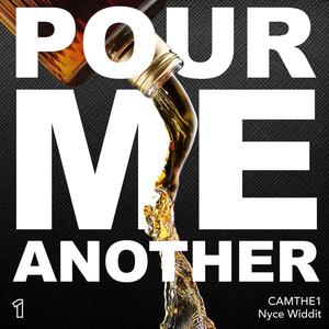 Pour Me Another (feat. Nyce Widdit) (Explicit)