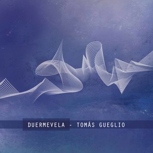 Tomás Gueglio: Duermevela