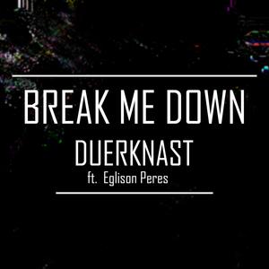 Break Me Down (feat. Eglison Peres)