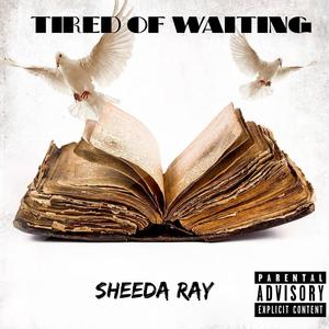 TIRED OF WAITING (Explicit)