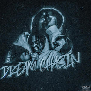 Dream Chasin (Explicit)