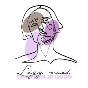 Lazy Mood – Changes Is Good