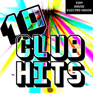 10 Club Hits (DJ Selection) (Edm - House - Electro House)