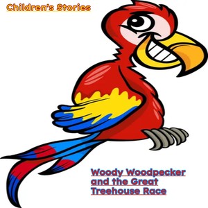 Woody Woodpecker and the Great Treehouse Race