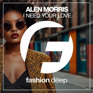 I Need Your Love (Original Mix)