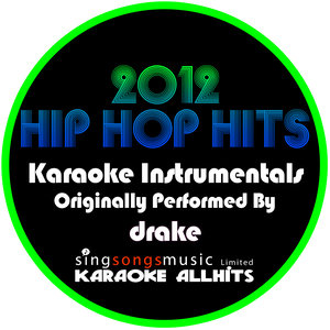 2012 Hip Hop Hits (Originally Performed By Drake) [Karaoke Instrumentals]