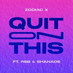 Quit On This (feat. RSB & Shanade)