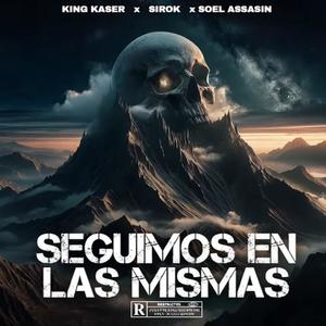 Seguimos En Las Mismas (feat. Soel Assasin & Sirok) (Explicit)