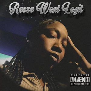 Resse Went Legit (Explicit)
