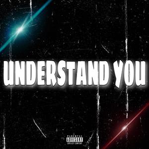 Understand You (Explicit)